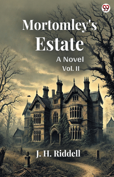 Mortomley’s Estate A Novel Vol. II