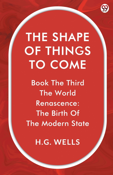 The Shape Of Things To Come Book The Third The World Renascence