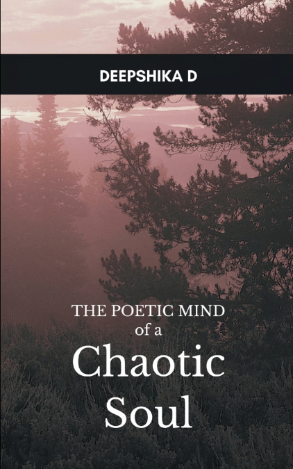 The Poetic Mind of a Chaotic Soul