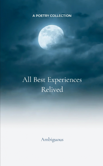 All My Best Experiences Relived
