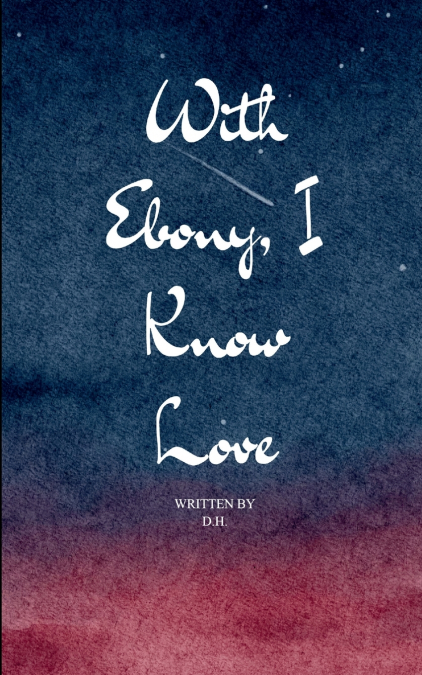 With Ebony, I Know Love