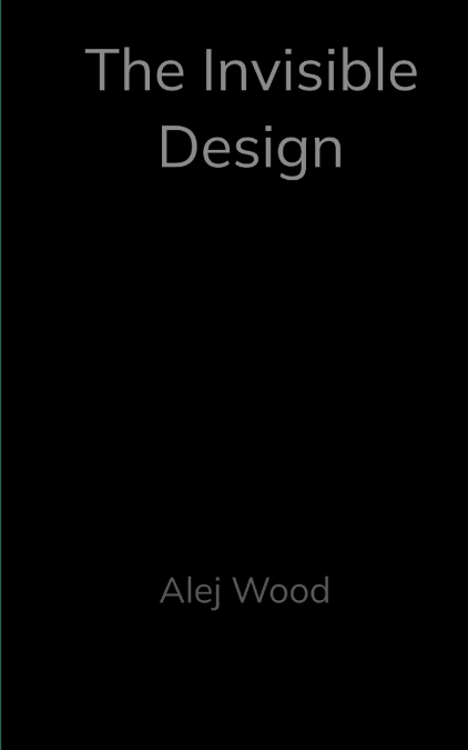 The invisible Design