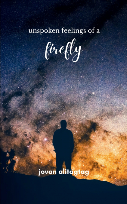 unspoken feelings of a firefly