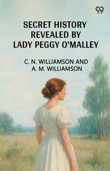 Secret History Revealed By Lady Peggy O’Malley