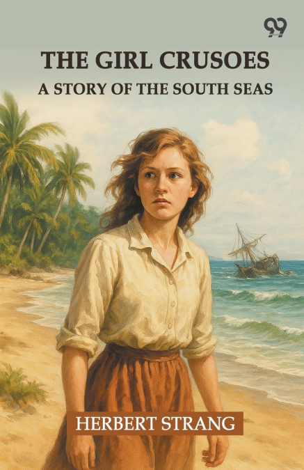 The Girl Crusoes A Story Of The South Seas