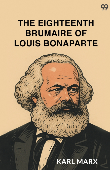 The Eighteenth Brumaire Of Louis Bonaparte