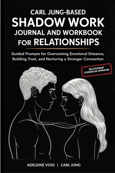 Carl Jung-Based Shadow Work Journal and Workbook for Relationships