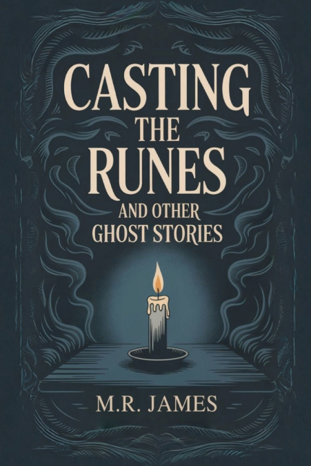 Casting the Runes and Other Ghost Stories