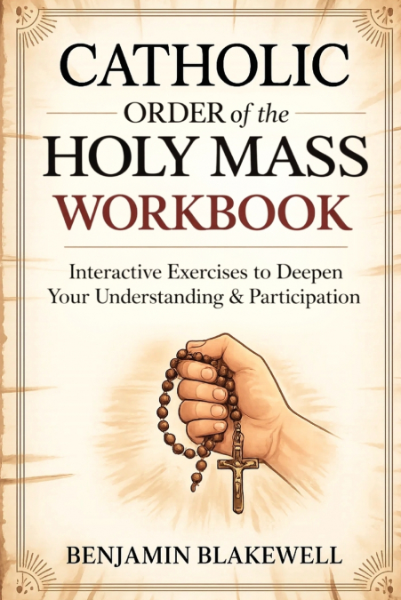Catholic Order of the Holy Mass Workbook