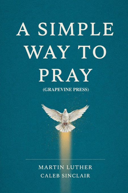 A Simple Way to Pray (Grapevine Press)