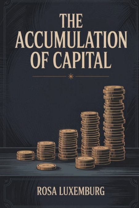 The Accumulation of Capital