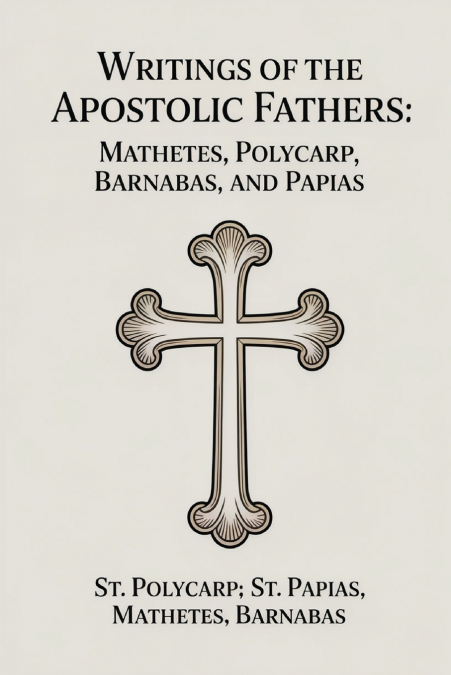 Writings of the Apostolic Fathers