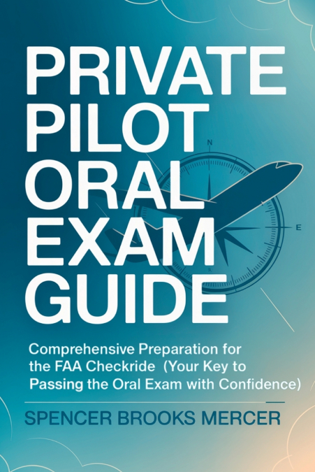 Private Pilot Oral Exam Guide