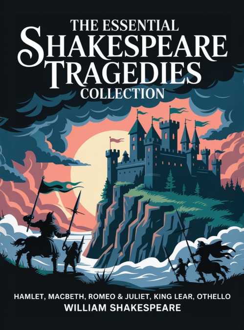 The Essential Shakespeare Tragedies Collection