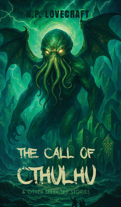 THE CALL OF CTHULHU & OTHER SELECTED STORIES
