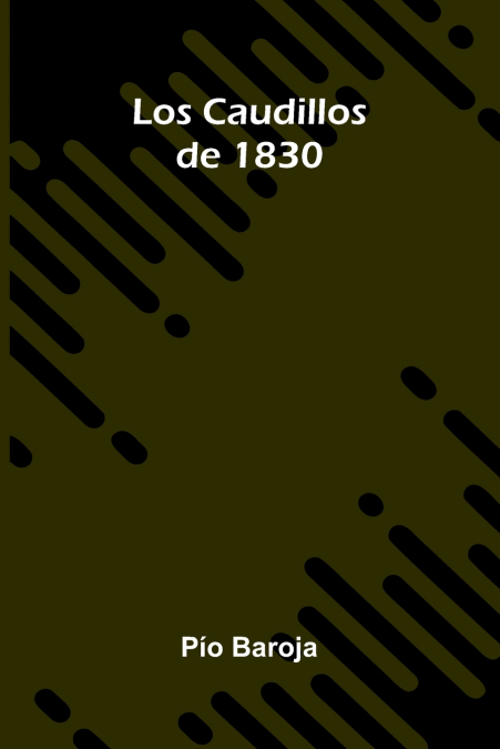 Los Caudillos De 1830