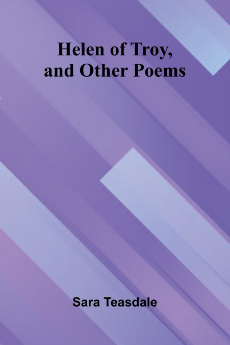 Helen Of Troy, And Other Poems