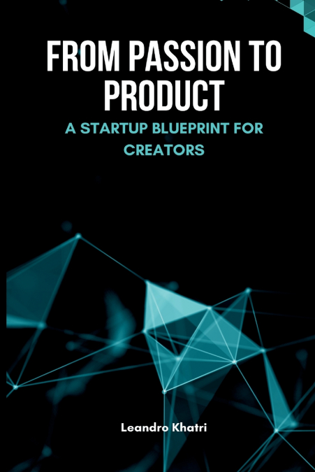 From Passion to Product