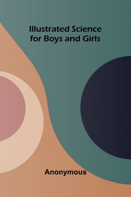 Illustrated Science For Boys And Girls