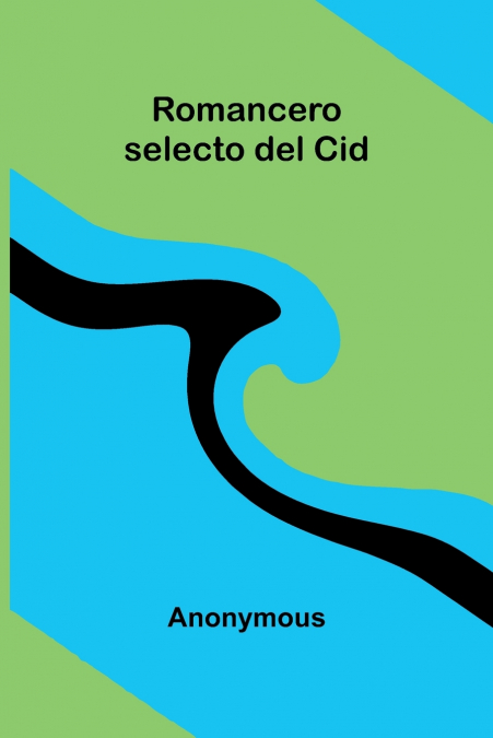 Romancero Selecto Del Cid