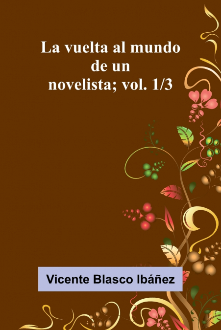 La Vuelta Al Mundo De Un Novelista; Vol. 1/3