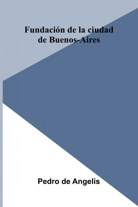 Fundaci n De La Ciudad De Buenos-Aires