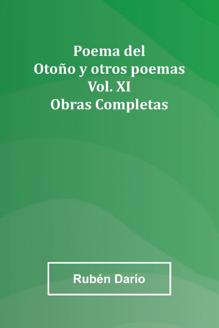 Poema Del Oto o Y Otros Poemas; Obras Completas Vol. Xi