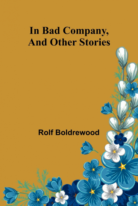 In Bad Company, And Other Stories