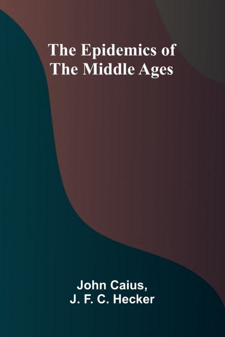 The Epidemics Of The Middle Ages