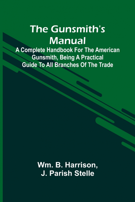 The Gunsmith’S Manual