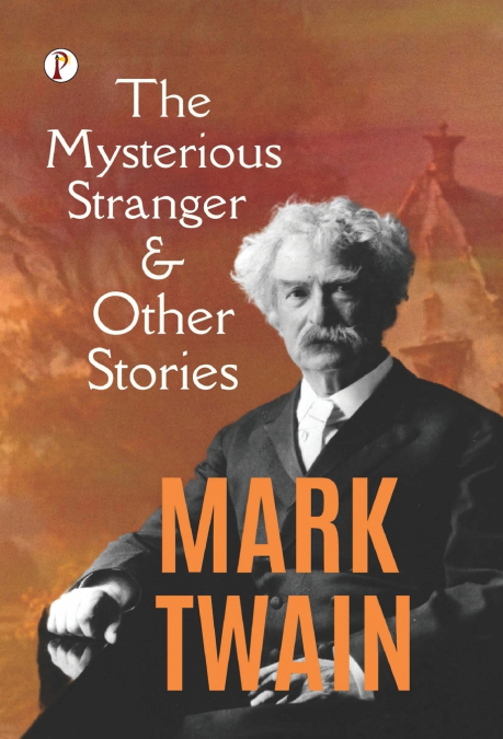 The Mysterious Stranger and Other Stories