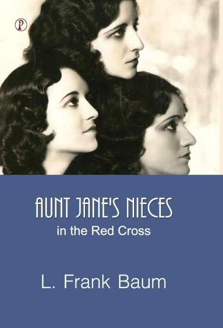 Aunt Jane’s Nieces in the Red Cross