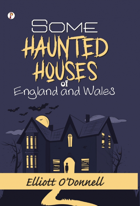 Some Haunted Houses of England and Wales