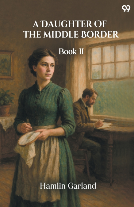 A Daughter Of The Middle Border Book II