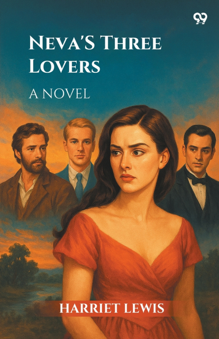 Neva’s Three Lovers A Novel