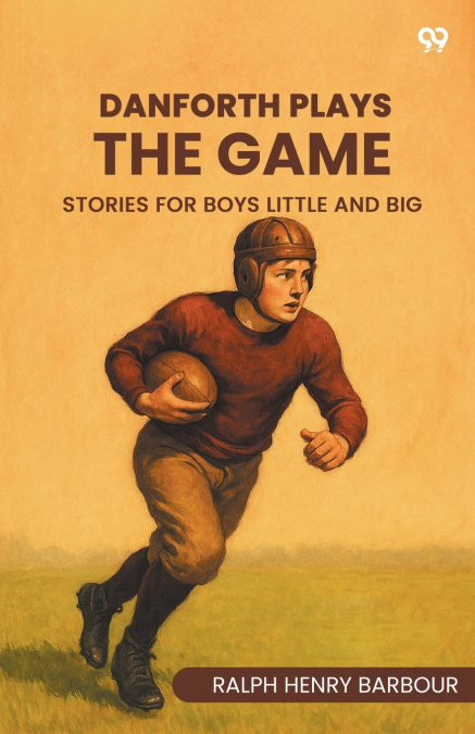 Danforth Plays The Game Stories For Boys Little And Big