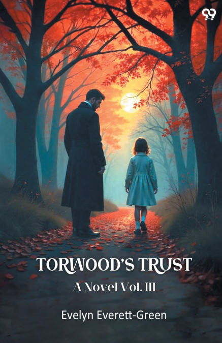 Torwood’s Trust A Novel Vol. III
