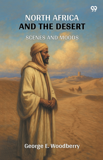 North Africa And The Desert Scenes And Moods