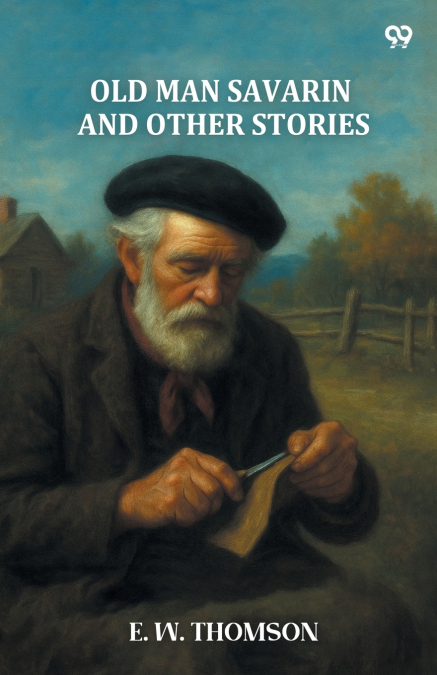 Old Man Savarin And Other Stories
