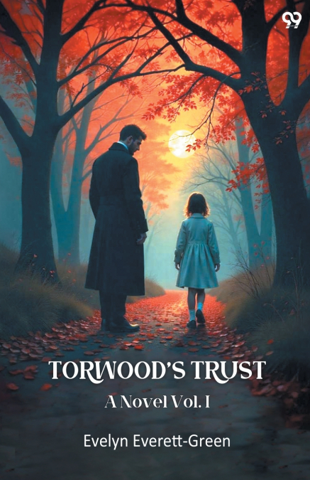 Torwood’s Trust A Novel Vol. I