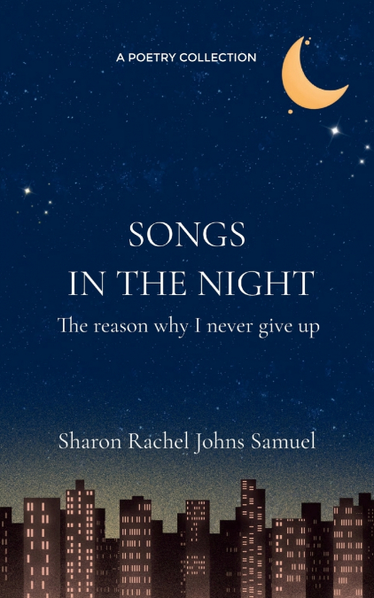 SONGS IN THE NIGHT - The reason why I never give up