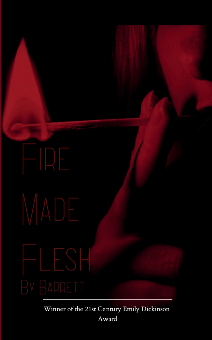 Fire Made Flesh
