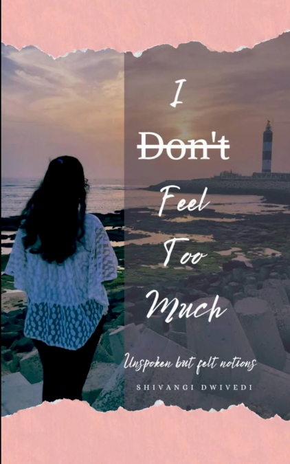 I D̶o̶n̶’t̶ Feel Too Much
