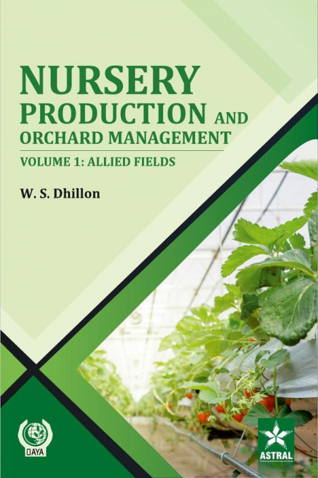 Nursery Production and Orchard Management Vol 1: Allied Fields