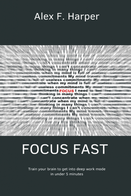 Focus Fast   Train your brain to get into deep work mode in under 5 minutes