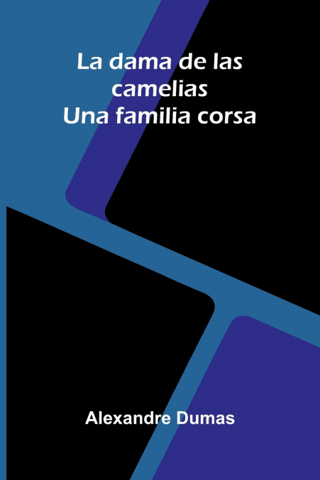 La Dama De Las Camelias; Una Familia Corsa