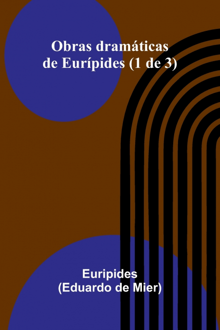 Obras Dram ticas De Eur pides (1 De 3)