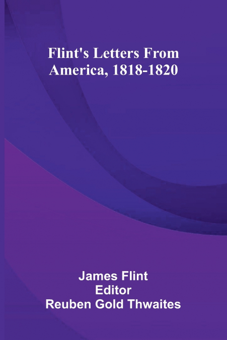 Flint’S Letters From America, 1818-1820