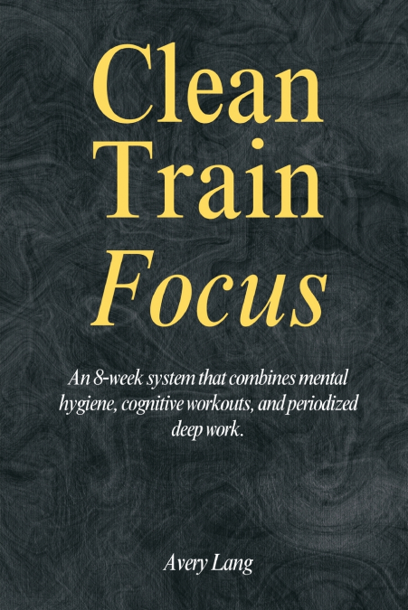 Clean • Train • Focus
