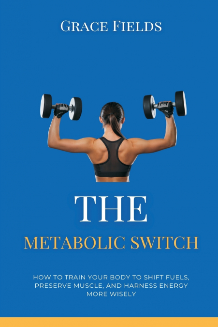 The Metabolic Switch